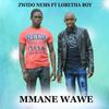 Mmane wawe (feat. Lobetha Boy) - Zwido Nems&Lobetha Boy