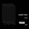 Fractal (Frankie Vega's SubGasm Remix) - Lipstick Trash&Frankie Vega