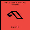 Influencer (Extended Mix) - BLR&anamē&Robbie Rise