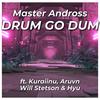 Drum Go Dum(feat. Kuraiinu, Aruvn, Will Stetson & Hyu)(Club Version) - Master Andross&Kuraiinu&Aruvn&Will Stetson&Hyu