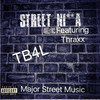 Street Nigga (Explicit) - TB4L&Thraxx
