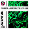 Aventus - AKI-HIRO&Miko Versy&MYDAZZ