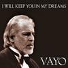 I WILL KEEP YOU IN MY DREAMS - Vayo Raimondo