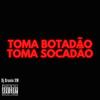 MTG Toma Botadão, Toma Socadão (Explicit) - Dj Brunin XM