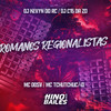 Romanos Regionalistas (Explicit) - Mc DDSV&MC TCHUTCHUCÃO&DJ Kevyn Do RC&DJ C15 DA ZO