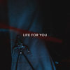 Life for You - Xavier White&Paul Couture