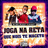 Joga na Reta Que Nois Te Maceta - mc tody&MC GB&DJ KR Beat