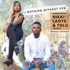 Nothing Without You(feat. Nikki Laoye) - Tolu&Nikki Laoye