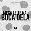 Mega Leite na Boca Dela (Explicit) - DJ Pablo RB&Vitu Único&MC GW