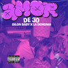 Amor De 30 (Explicit) - Dilon Baby&La Demonia