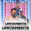 LENTAMENTE (Explicit) - DJ VP&Mc F Baixada&Mc Carlinhos da Baixada&Vanderley Pimentel&Luis Felipe da Conceição Santos&Carlos Eduardo Santos da Silva