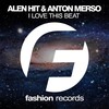 I Love This Beat (Original Mix) - Alen Hit&Anton Merso