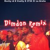 Dimdon (Remix) - Rochy RD&Treintisiete&La Greña&Vuelty