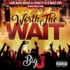 WorthTheWait (intro) (Explicit) - BIG.J