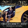 I'm A Get Mine (Explicit) - Young Win&R.O.D.