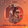 Every Single Time (Original Mix) - XTEQUILAX