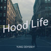 Hood Life (Explicit) - Yung Odyssey