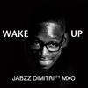 Wake Up (Original Mix) - Jabzz Dimitri&Mxo