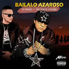 Bailalo Azaroso (Explicit) - DJ Memo&Hector El Father