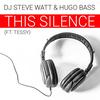 This Silence(feat. Tessy) (Radio Mix) - DJ Steve Watt&Hugo Bass&Tessy