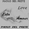 Love Liebe Amour - Paolo Del Prete