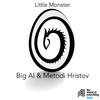 Little Monster (Original Mix) - Big Al&Metodi Hristov
