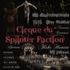 Cirque du Splinter Faction(feat. GD Ambidextrous, 1l1l, Russ Hillier, aNervousCreature, Chainers, Fluke Human, YS Please, Noodle, October, M.C. Razor & D.O.M of DnD) (Explicit) - Splinter Faction&GD Ambidextrous&1L1L&Russ Hillier&aNervousCreature&Chainers&Fluke Human&YS Please&Noodle&October&M.C. Razor&D.O.M of Dnd