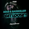 Get Loose (Original Mix) - MXB&Basskiller