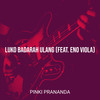 Luko Badarah Ulang (Explicit) - Pinki Prananda&Eno Viola