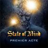 Premier acte - State Of Mind