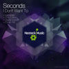 I Don't Want To (Digital Mess Remix) - Seconds (MX)&Digital Mess