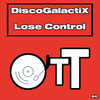 Lose Control - DiscoGalactiX