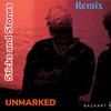 STICKS AND STONES (REMIX|Explicit) - Unmarked