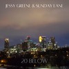 20 Below - Jessy Greene&Sunday Lane