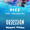 Obsession (Deorro Remix) - Vice&Jon Bellion