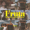 FRUTA - Machaka&JUANPORDIOS!