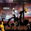 See Me HANG (Explicit) - Loonybin