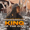 King Of The City (Explicit) - Homewrecka