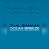 Ocean Breeze - Dual Shaman