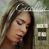 Back to Where It All Began - Carolina