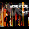 Nasty(Absorb Vs Sequel) - absorb&Sequel