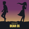 Dear Ex - Bahati