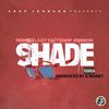 Shade (Explicit) - Monieo&Lady Jaey&Chop Johnson