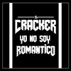 Yo No Soy Romántico - El Cracker