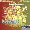 Floated (Explicit) - Yizzleman&Daveranger&Dredi