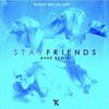 Stay Friends (Avae Remix) - Avae&TELYKast&Ian Gott