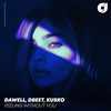 Feeling Without You - Dawell&Dbeet&Kusko