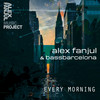 Every Morning - Alex Fanjul&bassbarcelona