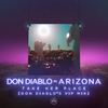 Take Her Place (Don Diablo's VIP Mix) - Don Diablo&A R I Z O N A