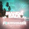 Positividade(feat. Manda Bala) (Reggaeton Remix) - DJ Michael Berth&Manda Bala